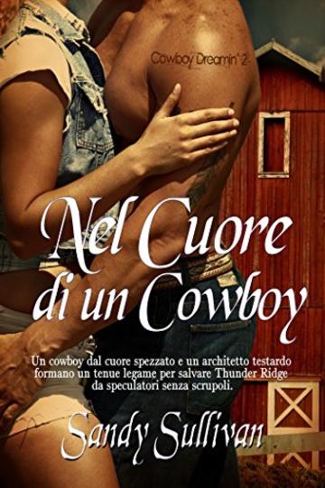 NEL CUORE DI UN COWBOY (Cowboy Dreamin' Vol. 2)